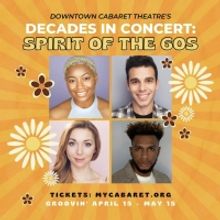 DECADES IN CONCERT: Spirit Of The 60s to Open At Downtown Cabaret Theatre Next Month