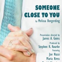 Stephen R. Rourke Presents A Staged Reading of Melissa Borgerding's SOMEONE CLOSE TO 