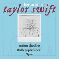 HERE'S TO YOU, TAYLOR SWIFT is Coming To The Union Theatre This Month