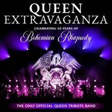 QUEEN EXTRAVAGANZA to Celebrate 50 Years Of Bohemian Rhapsody With UK & Ireland Tour