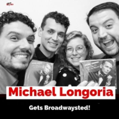 The 'Broadwaysted' Podcast Welcomes Broadway Star, Singer-Songwriter Michael Longoria