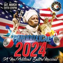 Stillson Works Presents PARODOXICAL: A NEW POLITICAL SATIRE MUSICAL