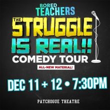 BORED TEACHERS: THE STRUGGLE IS REAL! COMEDY TOUR Comes to Patchogue Theatre In Decem