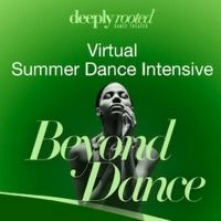 Deeply Rooted Summer Dance Intensive Goes Virtual