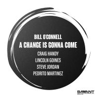 Bill O'Connell Announces The Release Of A CHANGE IS GONNA COME Interview