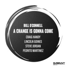 Bill O'Connell Announces The Release Of A CHANGE IS GONNA COME