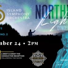 Island Symphony Orchestra Presents NORTHERN LIGHTS