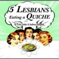 BWW Review: FIVE LESBIANS EATING A QUICHE