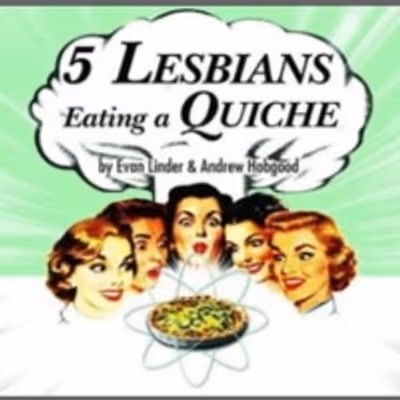 BWW Review: FIVE LESBIANS EATING A QUICHE