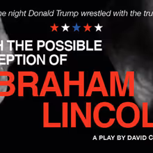 WITH THE POSSIBLE EXCEPTION OF ABRAHAM LINCOLN to Make Edinburgh Fringe Debut