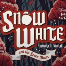 Review: SNOW WHITE AND THE SEVEN MAWS, Oran Mor, Glasgow