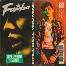 Hellberg Releases Remix of Famba's 'Still Call You Mine'