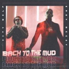 Easy McCoy & City Wolf Will Release 'Back To The Mud'