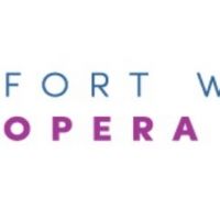 Fort Worth Opera to Cancel 2020 Festival and Postpone All Scheduled Performances