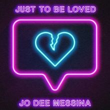 Jo Dee Messina's Latest Single 'Just To Be Loved' Debuts In Mediabase's Top 100