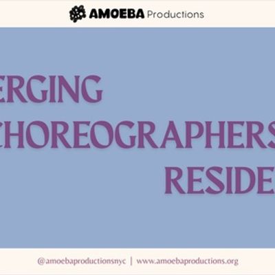 Amoeba Productions to Present The 2026 Emerging Choreographers’ Residency Showcase