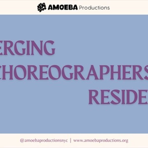 Amoeba Productions to Present The 2026 Emerging Choreographers’ Residency Showcase Photo
