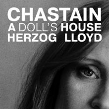 A DOLL'S HOUSE Starring Jessica Chastain Will Begin Performances at the Hudson Theatr