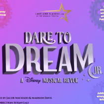 DISNEY'S DARE TO DREAM JR. to Make Historic Two-Weekend Run at Lakeland Players