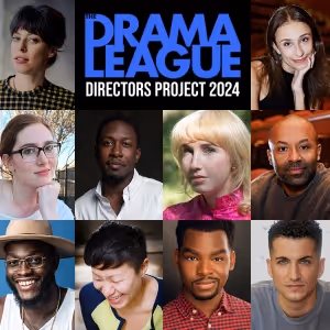 The Drama League Reveals Recipients of 2024 Directors Project