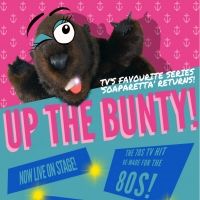 The Lion & Unicorn Theatre Presents UP THE BUNTY! For Five More Performances