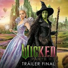 WATCH: Trailer final de WICKED: FOR GOOD