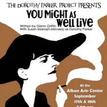 Catch the Full-Length, One-Woman Play, YOU MIGHT AS WELL LIVE at the ALBAN ARTS CENTE