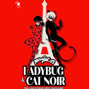 MIRACULOUS LADYBUG & CAT NOIR to Open at State Theatre New Jersey