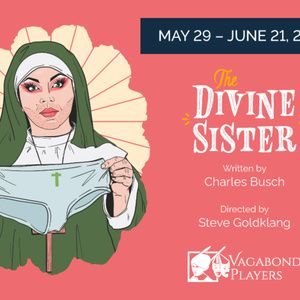 THE DIVINE SISTER to Close Vagabond Players' 110th Season in Baltimore