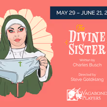 THE DIVINE SISTER to Close Vagabond Players' 110th Season in Baltimore