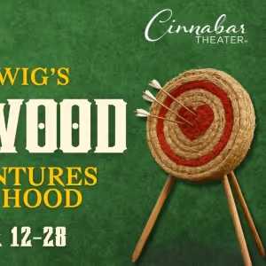 Cinnabar Theaterto Presents Ken Ludwig's SHERWOOD: THE ADVENTURES OF ROBIN HOOD