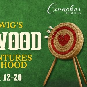 Cinnabar Theaterto Presents Ken Ludwig's SHERWOOD: THE ADVENTURES OF ROBIN HOOD