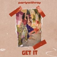 Partywithray Drops New Single 'Get It'