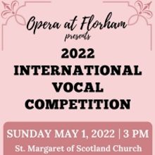 Opera At Florham Presents 2022 International Vocal Competition