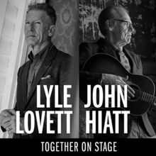 Lyle Lovett & John Hiatt Return for New Run of Joint Tour Dates