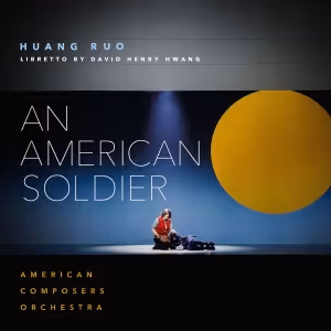 World Premiere Recording AN AMERICAN SOLDIER Announced by American Composers…