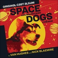 SPACE DOGS Original Cast Album to be Released January 2022