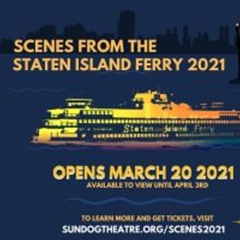 Sundog Theatre Presents SCENES FROM THE STATEN ISLAND FERRY 2021