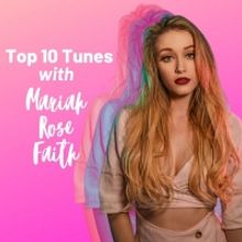 Top 10 Tunes with Mariah Rose Faith