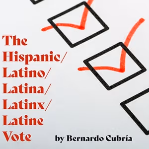 THE HISPANIC/LATINO/LATINA/LATINX/LATINE VOTE to be Presented at Will Geer…