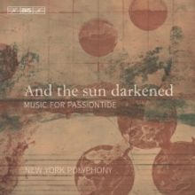 New York Polyphony Releases 'And The Sun Darkened' On BIS Records