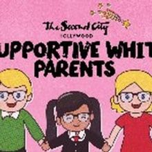 SUPPORTIVE WHITE PARENTS Comes to Second City Hollywood