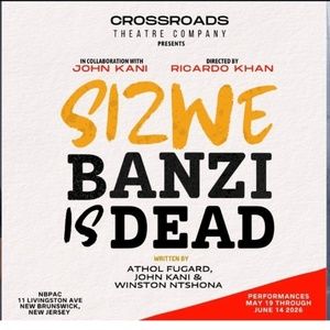 Cast Set For SIZWE BANZI IS DEAD From Crossroads Theatre Company