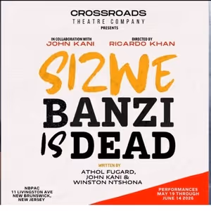 Cast Set For SIZWE BANZI IS DEAD From Crossroads Theatre Company