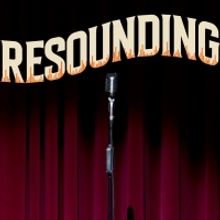 Resounding Cracks the Code for Live Theatre - At Home