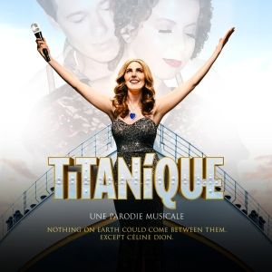TITANIQUE to Premiere in Paris at the Théâtre du Lido in April 2025