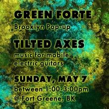Tilted Axes to Pop-Up With GREEN FORTE In Brooklyn in May