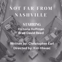 NOT FAR FROM NASHVILLE To Make Debut With Open-Door Playhouse