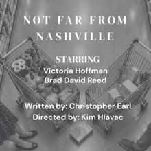NOT FAR FROM NASHVILLE To Make Debut With Open-Door Playhouse
