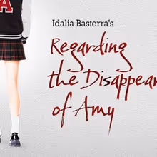 REGARDING THE DISAPPEARANCE OF AMY to Premiere at Peter Jay Sharp Theater This Month